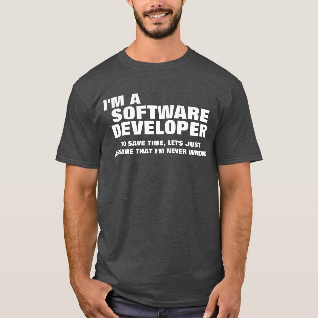 I'm an Software Developer To Save Time T-Shirt (Front)