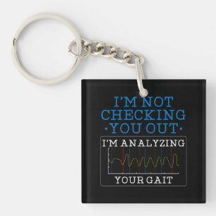 I'm Analysing Your Gait Physical Therapist Keychain