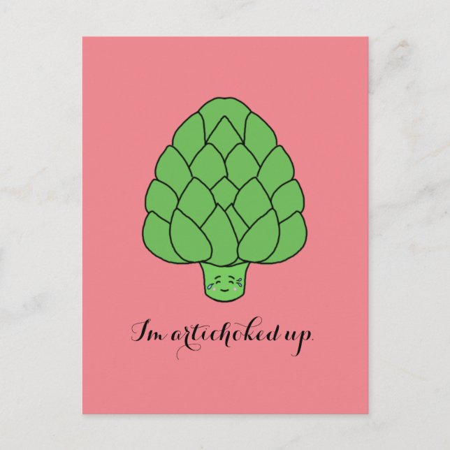 "I'm Artichoked Up" Postcard (Front)