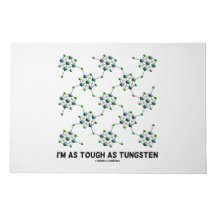 I'm As Tough As Tungsten Chemistry Geek Humor