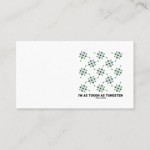 I'm As Tough As Tungsten Chemistry Metal Humor Business Card