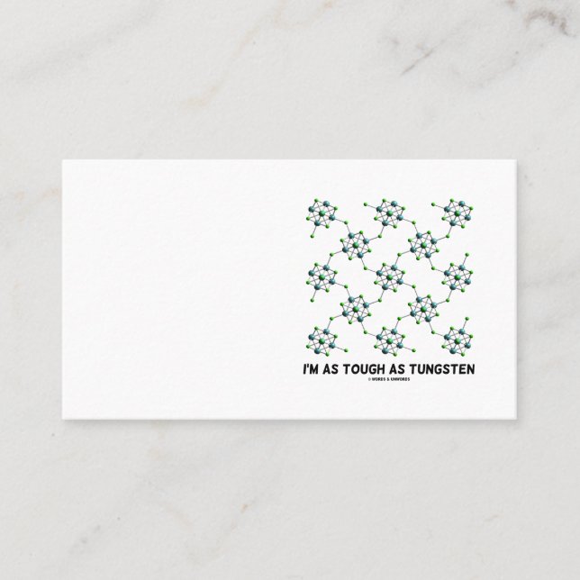 I'm As Tough As Tungsten Chemistry Metal Humor Business Card (Front)