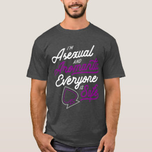 Im Asexual And Aromantic Everyone Is Safe Gift T-Shirt