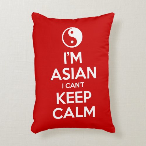 Im Asian I Cant Keep Calm Accent Pillow