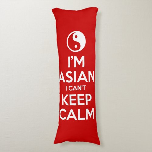 Im Asian I Cant Keep Calm Body Pillow