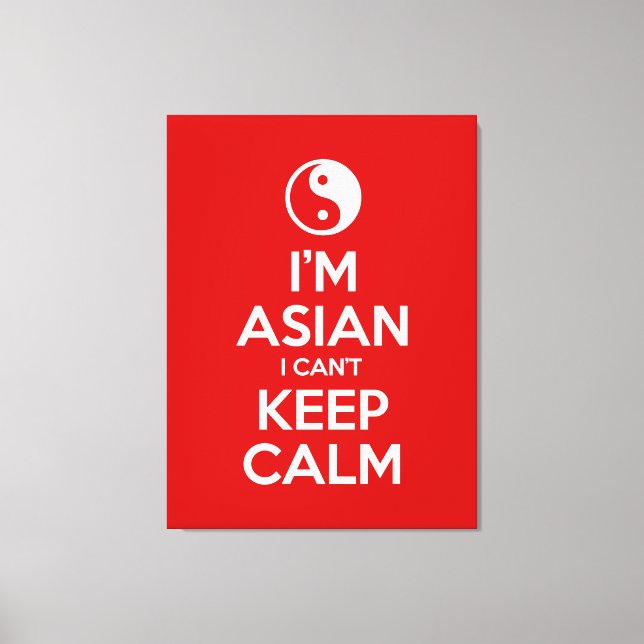 I'm Asian I Can't Keep Calm Canvas Print (Front)