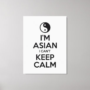 I'm Asian I Can't Keep Calm Canvas Print