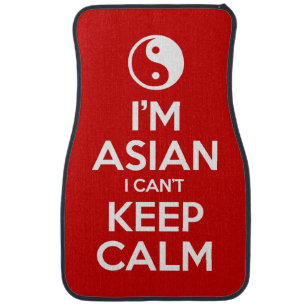 I'm Asian I Can't Keep Calm Car Floor Mat