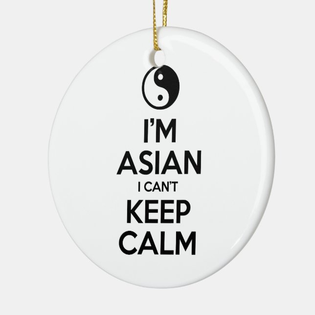 I'm Asian I Can't Keep Calm Ceramic Ornament (Left)