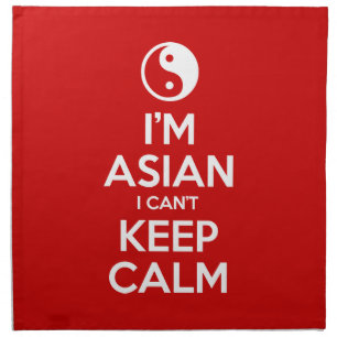I'm Asian I Can't Keep Calm Cloth Napkin