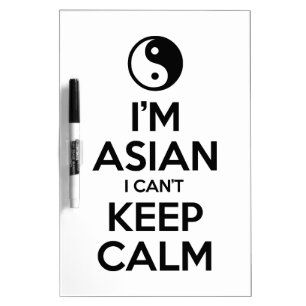 I'm Asian I Can't Keep Calm Dry Erase Board