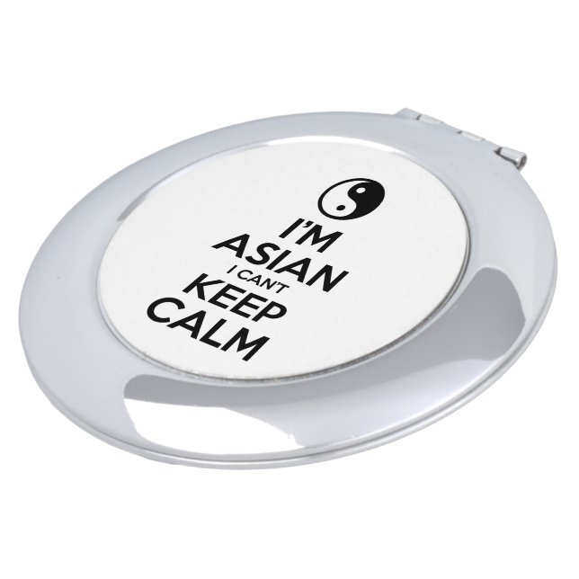 I'm Asian I Can't Keep Calm Makeup Mirror (Turned)
