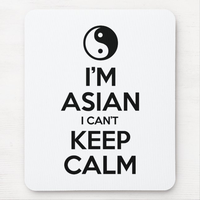 I'm Asian I Can't Keep Calm Mouse Pad (Front)