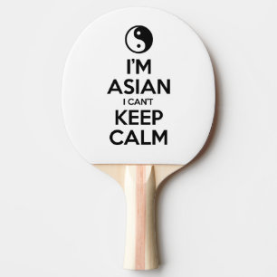 I'm Asian I Can't Keep Calm Ping-Pong Paddle