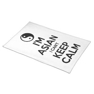 I'm Asian I Can't Keep Calm Placemat