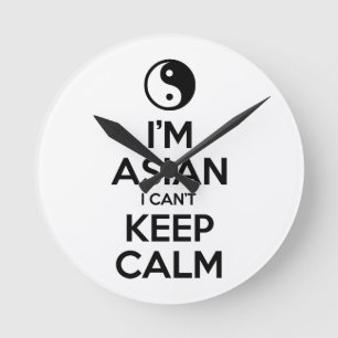 I'm Asian I Can't Keep Calm Round Clock