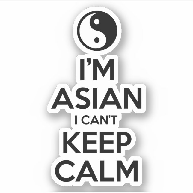 I'm Asian I Can't Keep Calm Sticker (Front)