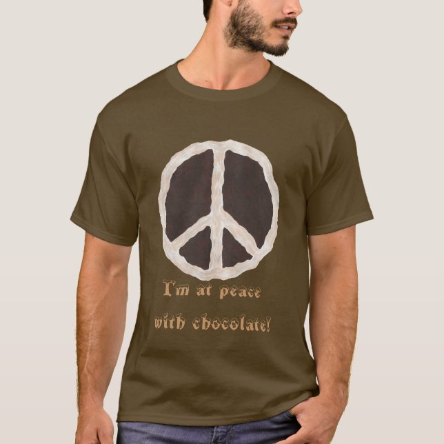 I'm at peace with chocolate t shirts (Front)