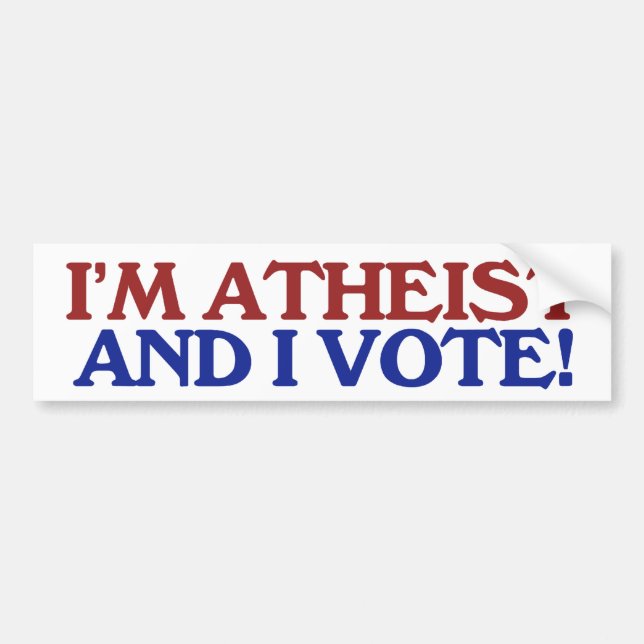 I'm Atheist and I vote Bumper Sticker (Front)