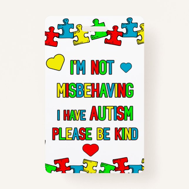 Im Autistic Not Misbehaving be kind Contact  Badge (Front)