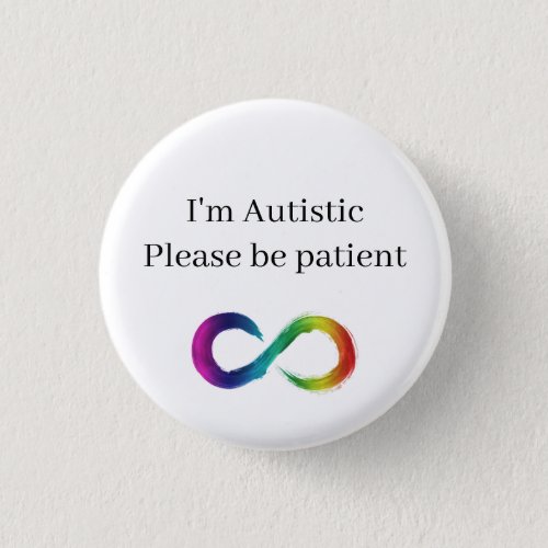 Im Autistic please be patient Button