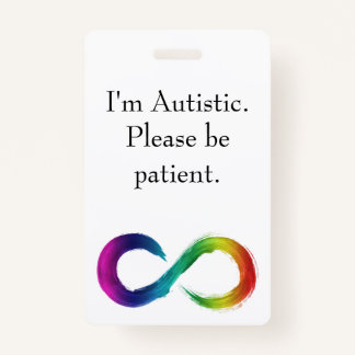 "I'm Autistic, Please be patient" lanyard Badge