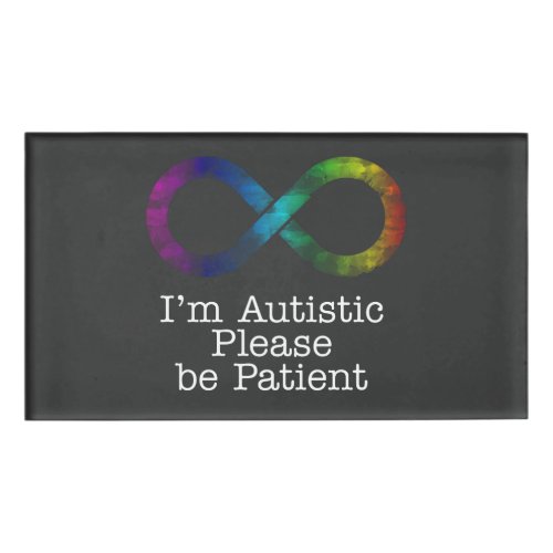 Im Autistic please be patient name tag