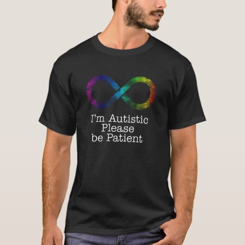 Im Autistic please be patient T_Shirt