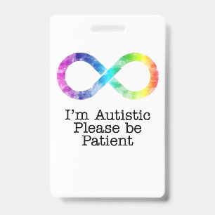  I'm Autistic, Please be Patient- watercolor Badge