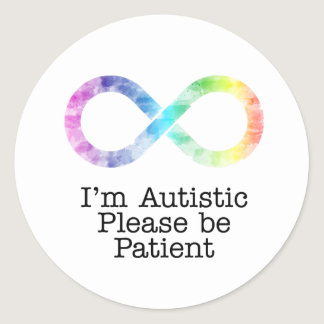 I'm Autistic, Please be Patient- watercolor Classic Round Sticker