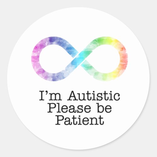 Im Autistic Please be Patient_ watercolor Classic Round Sticker
