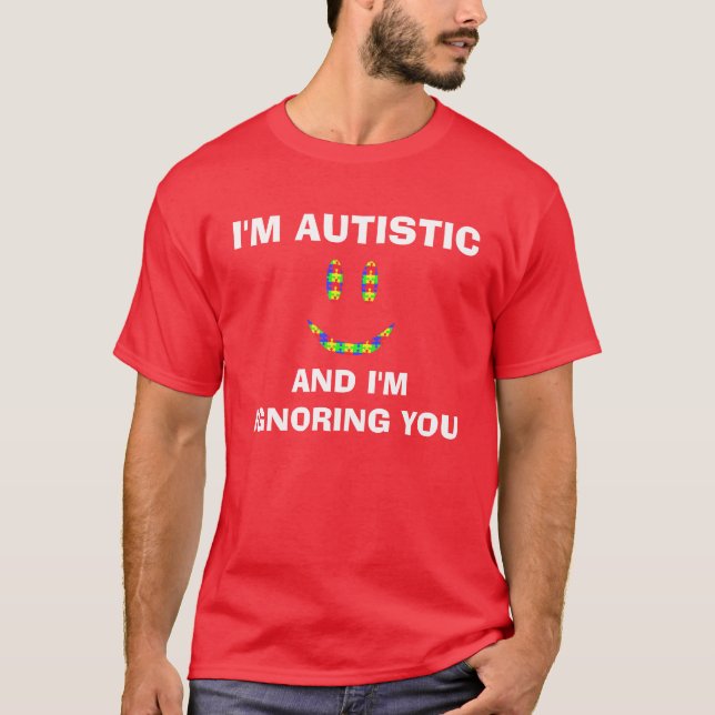 I'm Autistic Shirt (Front)