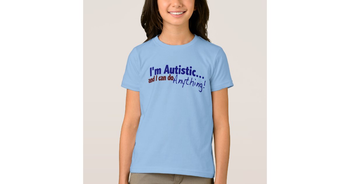 i am autistic shirt