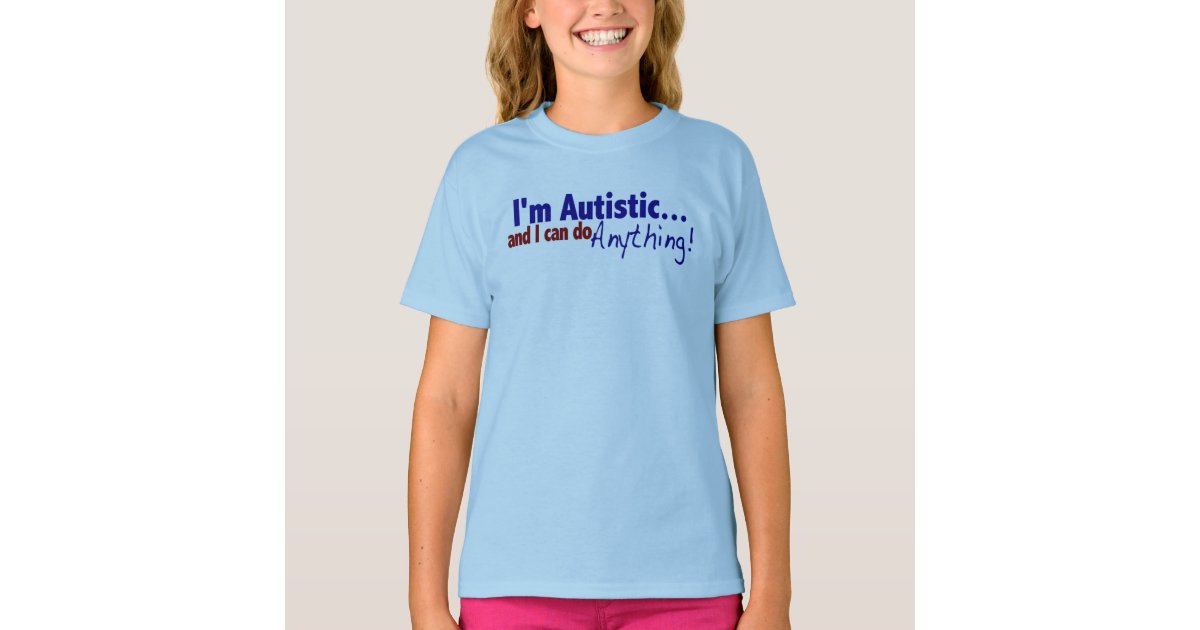 i am autistic shirt