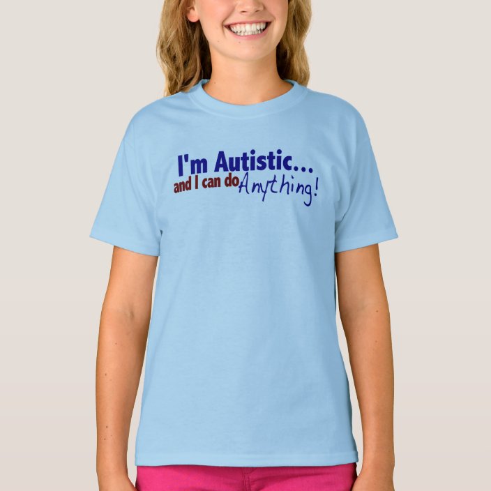 i am autistic shirt