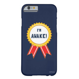 I&#39;m Awake Barely There iPhone 6 Case