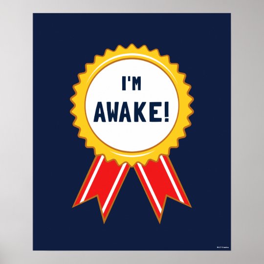 I'm Awake Poster | Zazzle.com