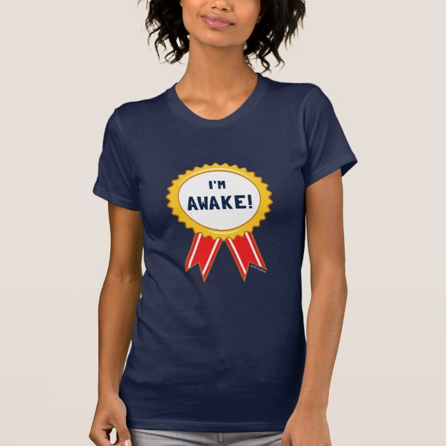 I'm Awake T-Shirt (Front)