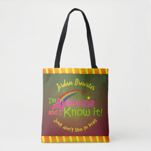 Im Awesome  I know it Tote Bag