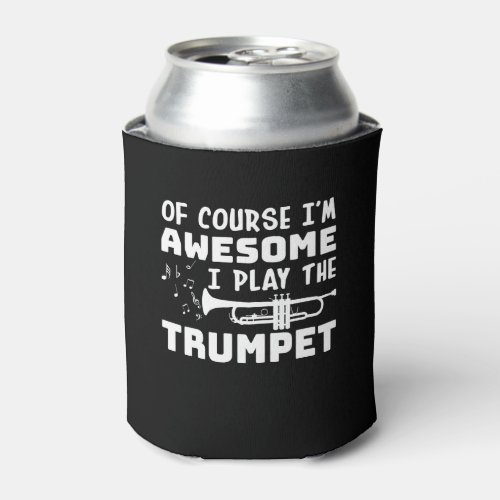 Im Awesome I Play The Trumpet Player Can Cooler