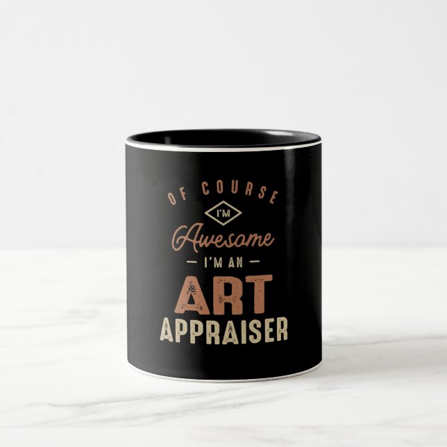 I'm Awesome I'm a Art Appraiser Funny Job  Two-Tone Coffee Mug (Center)