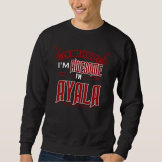 I'm Awesome. I'm AYALA. Gift Birthdary Sweatshirt