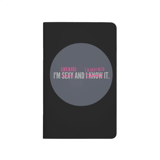 I'm awkward and I'm okay with it. Journal (Front)