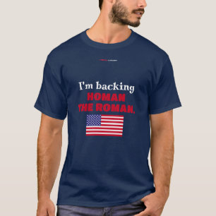 I'm backing HOMAN THE ROMAN. T-Shirt