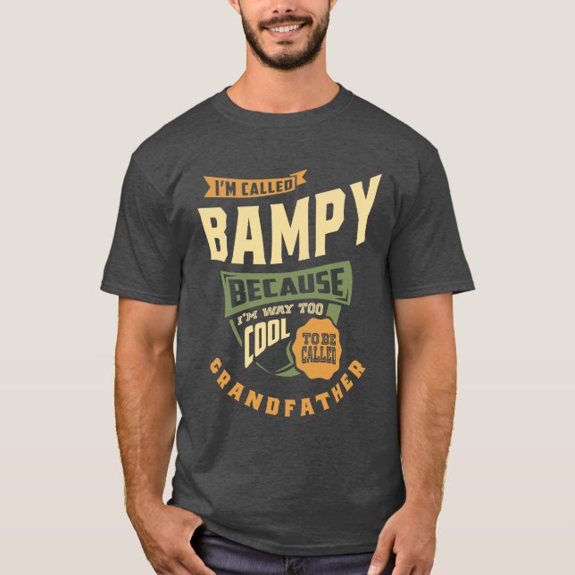 I'm Bampy Because I'm Way Too Cool | Grandpa T-Shirt (Front)