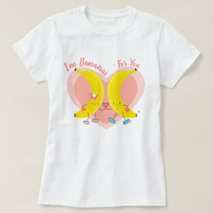 I'm Bananas For You T-Shirt