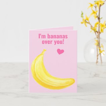 I'm Bananas Over You - Cute Valentine's Day