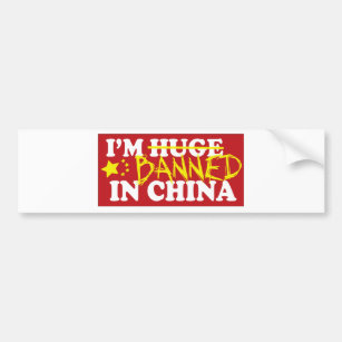 I'm banned in China Bumper Sticker