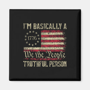 I'm Basically A Truthful Person Us Flag Election 2 Magnet