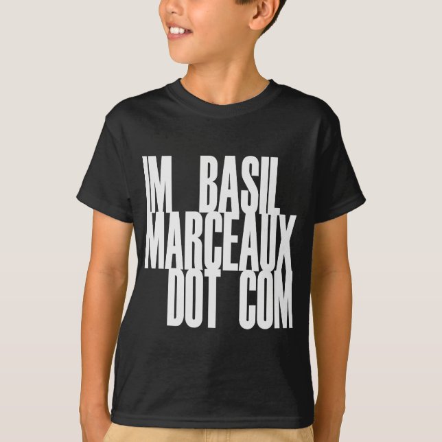 IM BASIL MARCEAUX DOT COM T-Shirt (Front)